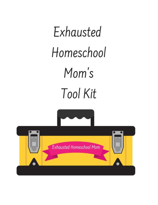Exhausted Homeschool Mom's Tool Kit