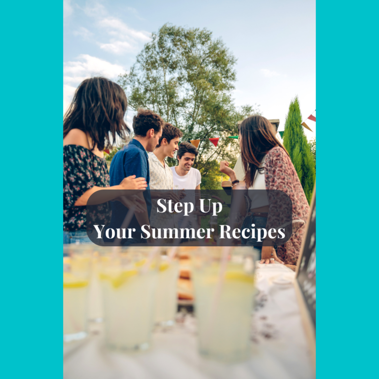Step Up Your Summer Recipes