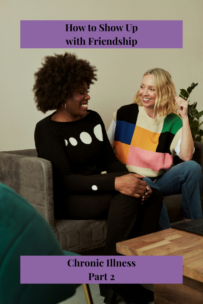 Learn how to support a friend with chronic illness through flexibility, check-ins, and pressure-free visits that show love & compassion.